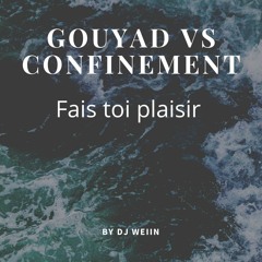 Gouyad VS Confinement