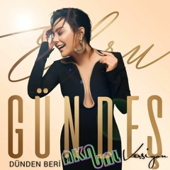 EBRU GÜNDEŞ - Dünden Beri (AKNUNL Versiyon)