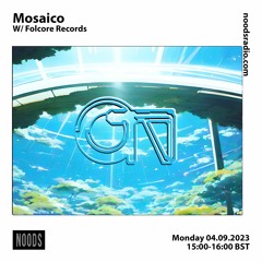 Mosaico w/ Folcore records [at] Noods Radio