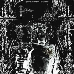 GUARDIAN (w/ SHADXW)