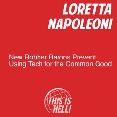 New Robber Barons Prevent Using Tech for the Common Good / Loretta Napoleoni