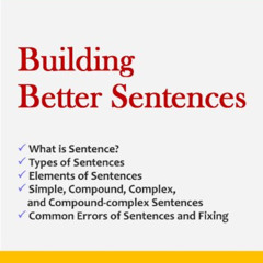 Get PDF 💝 Building Better Sentences by  Sam An Teng KINDLE PDF EBOOK EPUB