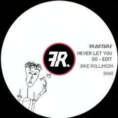 Sammy Virji - Never Let You Go - Jake Rollinson Edit [Frakture Free Dl 006]