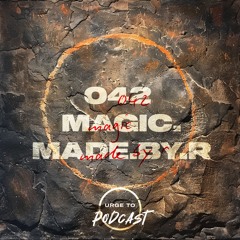Urge To Podcast: 042 magic.made.by.r