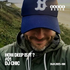 How Deep Is It ? épisode 01 : Dj Chic