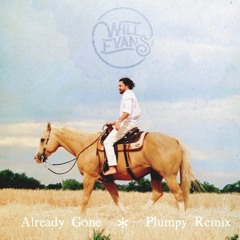Will Evans - Already Gone (Plumpy Remix)