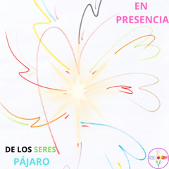 EN PRESENCIA DE LOS SERES PÁJARO