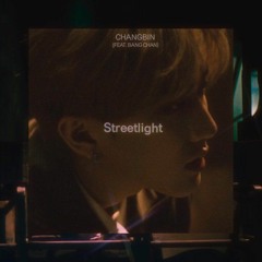 CHANGBIN (창빈) - Streetlight feat. BANG CHAN(방찬)
