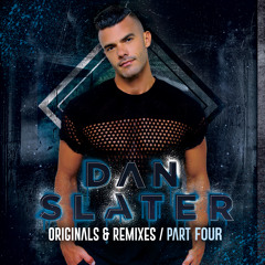 DJ Dan Slater - Originals & Remixes (Part Four)