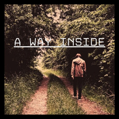 A Way Inside