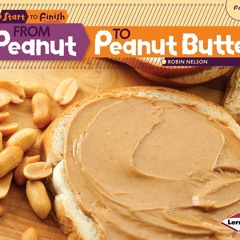 ⚡PDF⚡ FULL ❤DOWNLOAD❤ From Peanut to Peanut Butter (Start to Finish, Second Seri