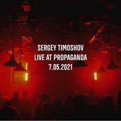 Sergey Timoshov - Live Mix From Propaganda Club