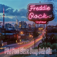 Freddie Rock Orpheus (PDJ Post Blues Deep Dub Mix)