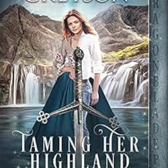 VIEW EBOOK 📗 Taming Her Highland Legend (Time to Love a Highlander Book 2) by Maeve