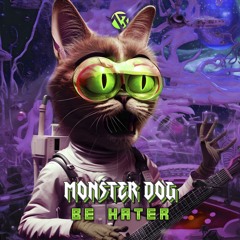 BE HATER original mix Monster Dog ( pela gravadora 🇦🇷 ÁudioRave Record)