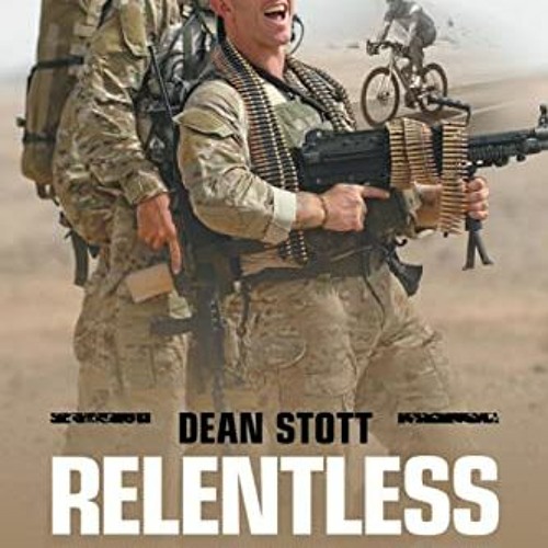 Stream @# Relentless, Dean Stott, from Special Operations to World ...