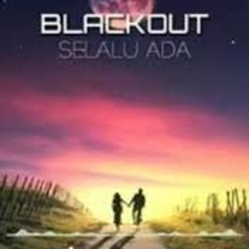 = BLACKOUT - SELALU ADA = BB 2K20 [ MING WANG ]