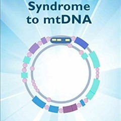 [View] EPUB KINDLE PDF EBOOK Tracing Chronic Fatigue Syndrome to mtDNA: Hypometabolism due to Mitoch