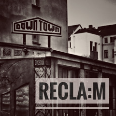 RECLA:M @ DOWNTOWN Dresden (Clubfloor) [14|02|2025]