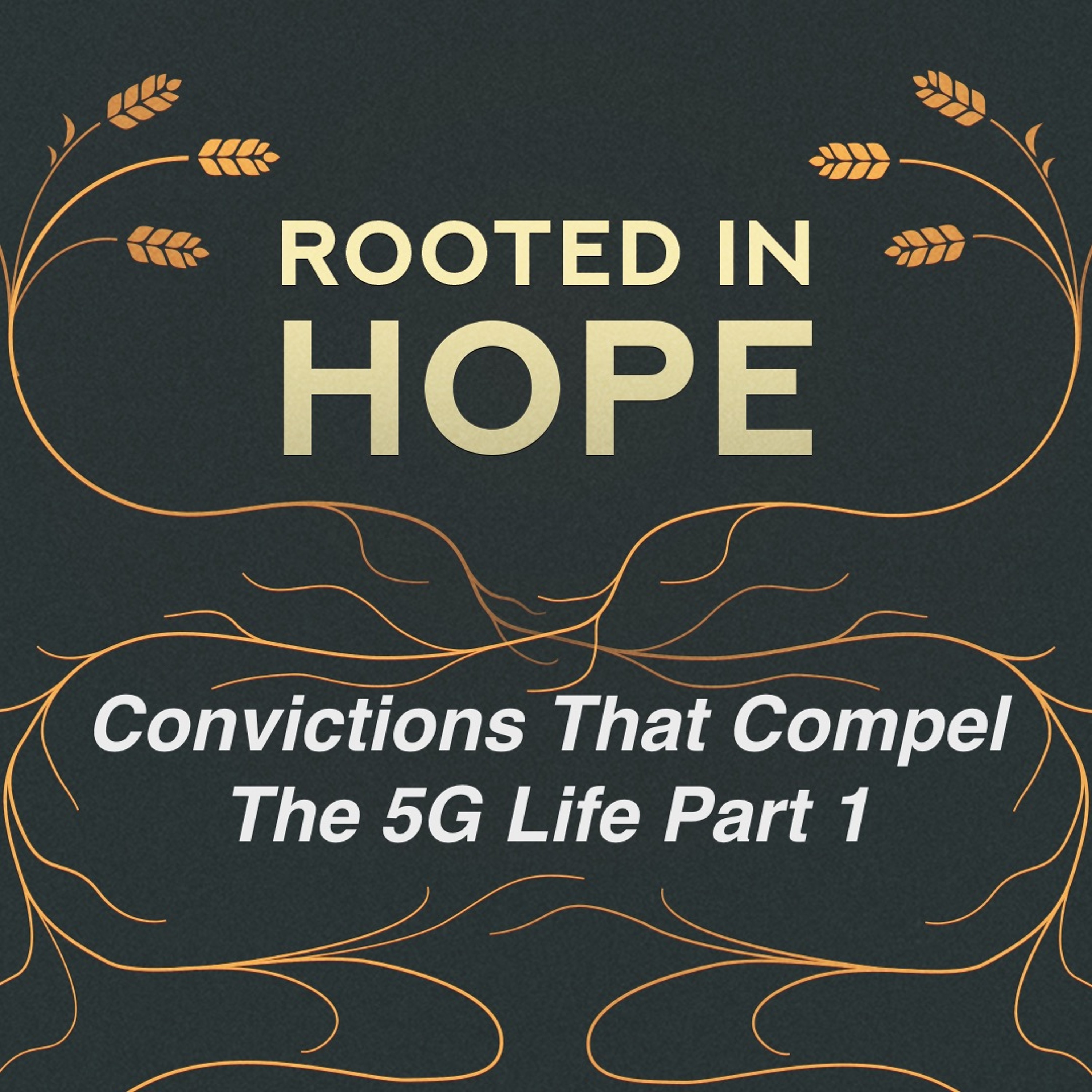 Sept 22/24 | Convictions That Compel | The 5G Life Part 1 | Meldon Lutzer episode artwork