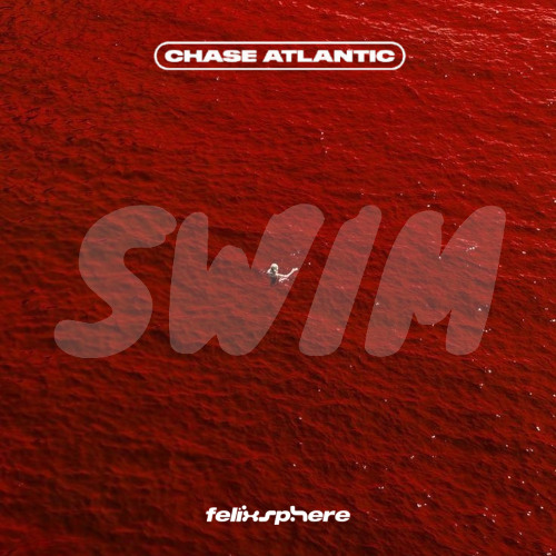 Chase Atlantic - Swim (Felixsphere Edit) || DOWNLOAD = FULL VERSION