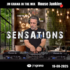 JM Grana In The Mix House Junkies (19-08-2025) SENSATIONS