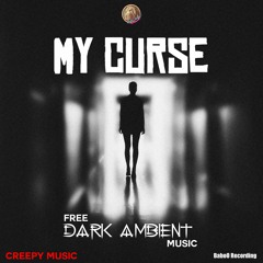 My Curse  [Creepy Music Royalty Free]