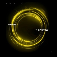 SHEPHz. - They Know [Way Out Records]