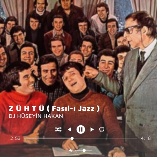 Dj Hüseyin Hakan - Zühtü ( Fasıl - I Jazz )
