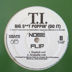 T.I. - Big Shit Poppin' (NOBE Flip)