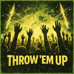 Throw 'Em Up!