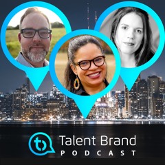 Talent Brand Podcast - Camille Richardson and Crystal Lay talk Chicago #TBSummit