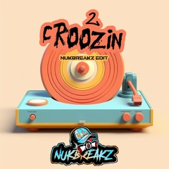 2 Croozin - 2 Pumpin (NukBreakZ Edit) CUT DEMO