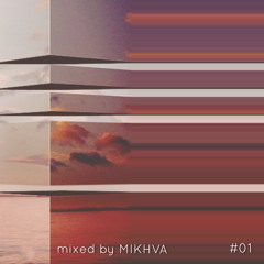 Mixed by MIKHVA_New Series #01