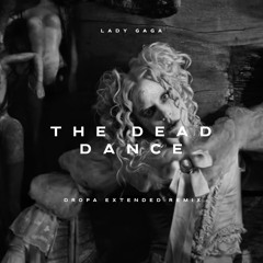 Lady Gaga - The Dead Dance (Dropa Remix)