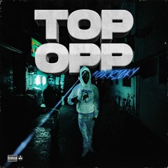 Top Opp (prod. HoodWil)