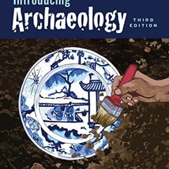 GET KINDLE 🎯 Introducing Archaeology, Third Edition by  Robert Muckle &  Stacey L. C