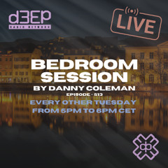 Bedroom Session Episode 513 by Danny Coleman (Live) 05/08/2025