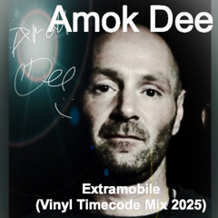 Amok Dee - Extramobile(Vinyl-Timecode Mix) Demo DJ Mix2025
