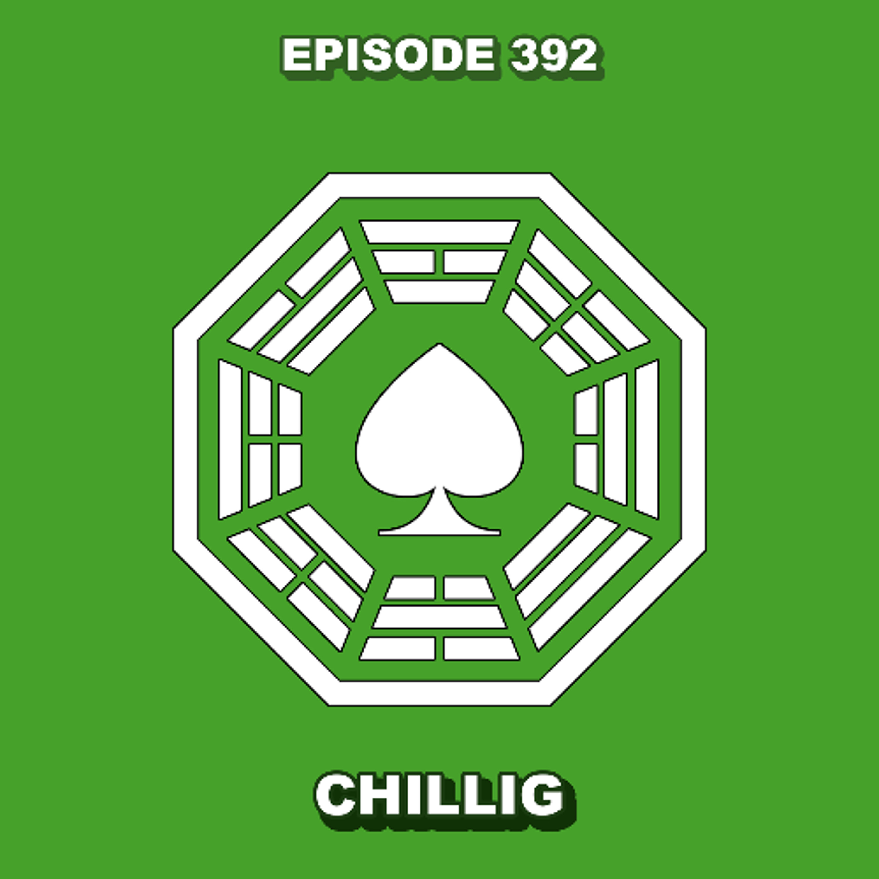 Episode 392 - Chillig