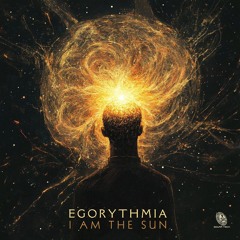 Egorythmia - I Am The Sun
