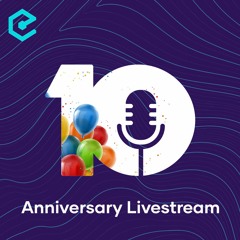 #527 Epicenter – 10-Year Anniversary Livestream