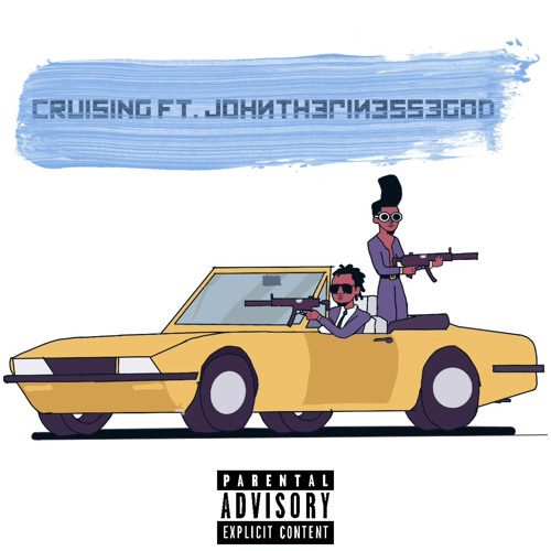 Cruising ft. John The Finesse God