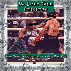 No Limit Tank Freestyle (feat. Foreign Coop & BlueBandKam)