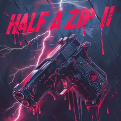 HALF A ZIP II w/ EVILEAF