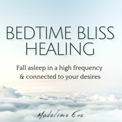 Bedtime Bliss & Manifestation Energy Activation