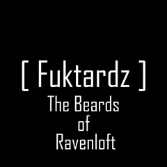 02 - Fuktardz - Beards - Of - Ravenloft - garage mix