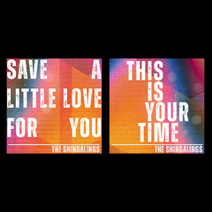 Save A Little Love For You / This Is Your Time