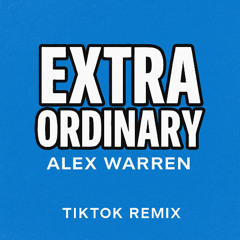 Extra Ordinary – Alex Warren (TikTok Remix) [New Flame Flip]