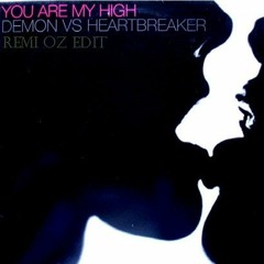 Demon - You Are My High (Remi Oz Edit)